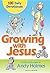 Growing With Jesus: 100 Dai...