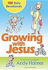 Growing With Jesus: 100 Daily Devotions Growing With Jesus: 100 Daily Devotions