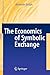 The Economics of Symbolic Exchange