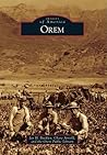 Orem (Images of America: Utah) Orem (Images of America: Utah)