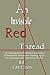An Invisible Red Thread: An Immigrant's Cherished Memories of Boyhood Adventures Leading Up to His Marriage and Amerasian Family
