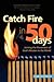 Catch Fire in 50 Days - Readiness 360 Edition