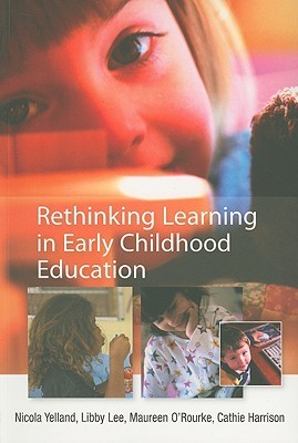 Rethinking Learning In Early Childhood Education (Paperback)