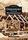 Greensboro: Volume II, Neighborhoods (Images of America: North Carolina)