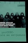 Gender, State and Society in Soviet and Post-Soviet Russia Gender, State and Society in Soviet and Post-Soviet Russia