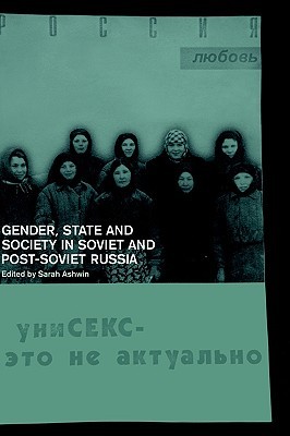 Gender, State and Society in Soviet and Post-Soviet Russia (Paperback)