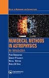 Numerical Methods in Astrophysics (Series in Astronomy and Astrophysics) Numerical Methods in Astrophysics (Series in Astronomy and Astrophysics)