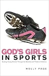 God's Girls in Sports: Guiding Young Girls Through the Benefits and Pitfalls