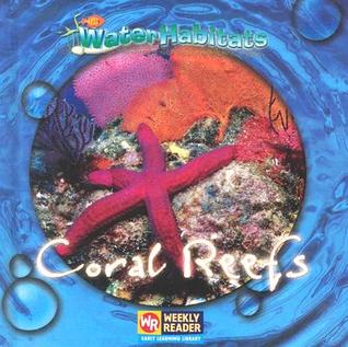 Coral Reefs (Water Habitats.)