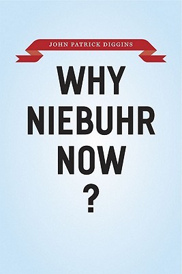 Why Niebuhr Now? (Hardcover)