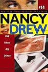 Bad Times, Big Crimes (Nancy Drew: Girl Detective, #14)
