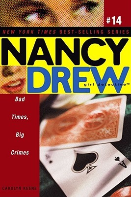 Bad Times, Big Crimes (Nancy Drew: Girl Detective, #14)