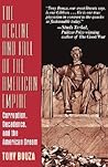 The Decline And Fall Of The American Empire: Corruption, Decadence, And The American Dream