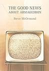 The Good News about Armageddon by Steve McOrmond