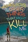 Wolves, Boys, and Other Things That Might Kill Me by Kristen Chandler