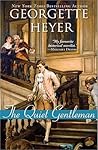 The Quiet Gentleman by Georgette Heyer