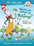 Would You Rather Be a Pollywog?: All About Pond Life