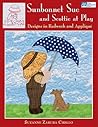 Sunbonnet Sue and Scottie at Play: Designs in Redwork and Applique