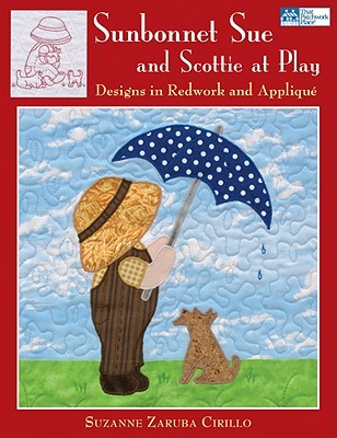 Sunbonnet Sue and Scottie at Play: Designs in Redwork and Applique (Paperback)