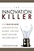 The Innovation Killer by Cynthia Barton Rabe