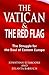 The Vatican and the Red Flag: The Struggle for the Soul of Eastern Europe