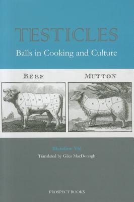 Testicles: Balls in Cooking and Culture (Paperback)