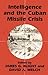 Intelligence and the Cuban Missile Crisis by James G. Blight