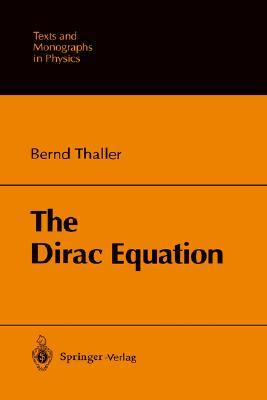 The Dirac Equation (Theoretical and Mathematical Physics)
