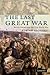 The Last Great War: British...