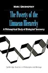 The Poverty of the Linnaean Hierarchy: A Philosophical Study of Biological Taxonomy (Cambridge Studies in Philosophy and Biology) (Volume 0) The Poverty of the Linnaean Hierarchy: A Philosophical Study of Biological Taxonomy (Cambridge Studies in Philosophy and Biology) (Volume 0)