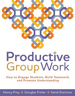 Productive Group Work: How to Engage Students, Build Teamwork, and Promote Understanding (Paperback)