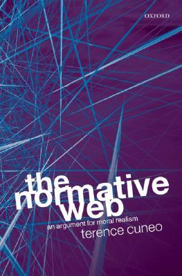 The Normative Web: An Argument for Moral Realism (Hardcover)