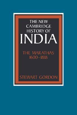 The New Cambridge History of India, Volume 2, Part 4: The Marathas, 1600-1818