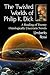 The Twisted Worlds of Philip K. Dick: A Reading of Twenty Ontologically Uncertain Novels