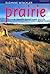 Prairie: A North American Guide (Bur Oak Guide)