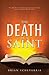 The Death of a Saint by Brian D. Echevarria
