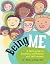Being Me: A Kid's Guide to Boosting Confidence and Self-Esteem