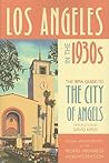 Los Angeles in the 1930s: The WPA Guide to the City of Angels Los Angeles in the 1930s: The WPA Guide to the City of Angels
