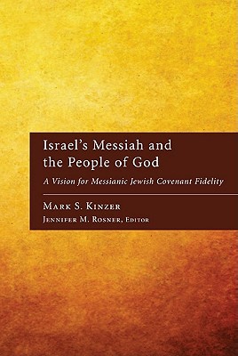 Israel's Messiah and the People of God: A Vision for Messianic Jewish Covenant Fidelity (Paperback)