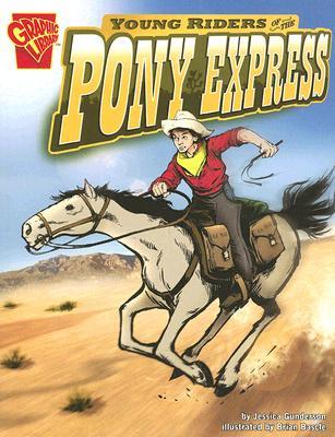 Young Riders of the Pony Express (Graphic Library: Graphic History)