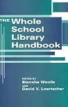 The Whole School Library Handbook The Whole School Library Handbook