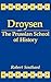 Droysen and the Prussian School of History