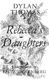 Rebecca's Daughters by Dylan Thomas
