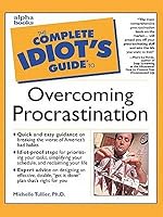 The Complete Idiot S Guide To Overcoming Procrastination By Michelle Tullier