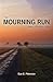 The Mourning Run by Sue E. Peterson
