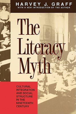 The Literacy Myth: Cultural Integration and Social Structure in the Nineteenth Century (Paperback)