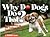 Why Do Dogs Do That?: Real Answers to the Curious Things Canines Do?