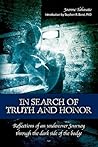 In Search of Truth and Honor: Reflections of an undercover Journey through the dark side of the badge