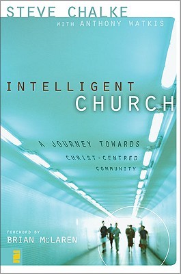 Intelligent Church: A Journey Towards Christ-Centred Community (Paperback)