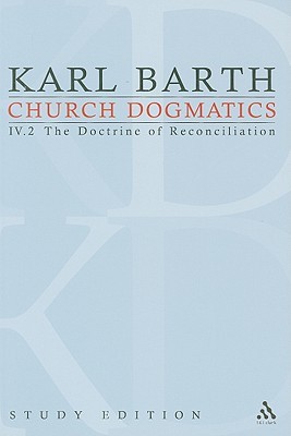 Church Dogmatics: IV.2 The Doctrine of Reconciliation § 64